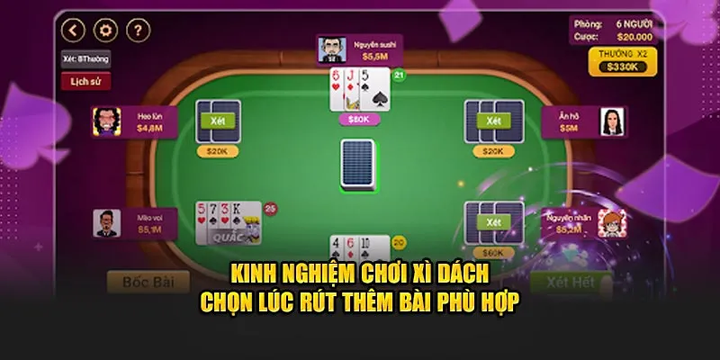 Kinh nghiệm chơi xì dách chọn lúc rút thêm bài phù hợp